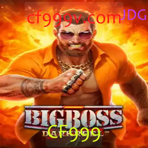 Descubra o Mundo Fascinante do Jogo BigBoss e Sua Estratégia CF999